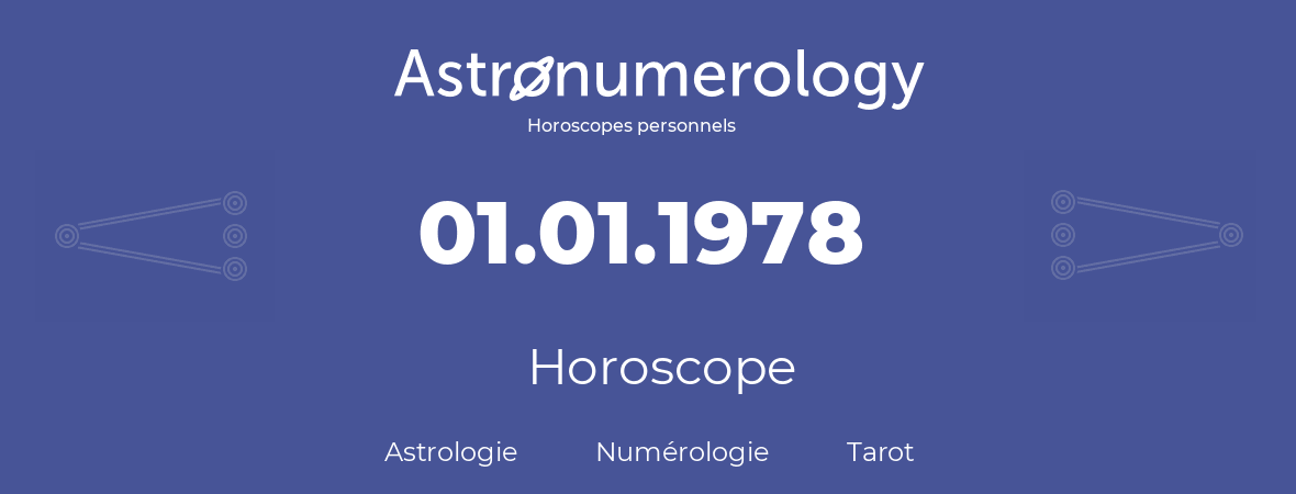 Horoscope pour anniversaire (jour de naissance): 01.01.1978 (1 Janvier 1978)