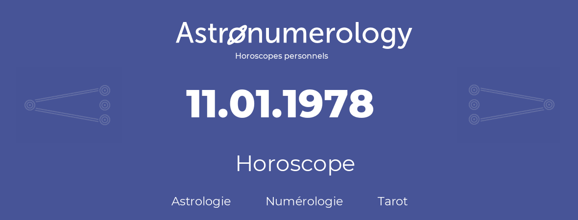 Horoscope pour anniversaire (jour de naissance): 11.01.1978 (11 Janvier 1978)