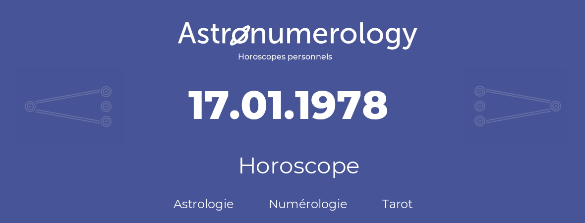Horoscope pour anniversaire (jour de naissance): 17.01.1978 (17 Janvier 1978)