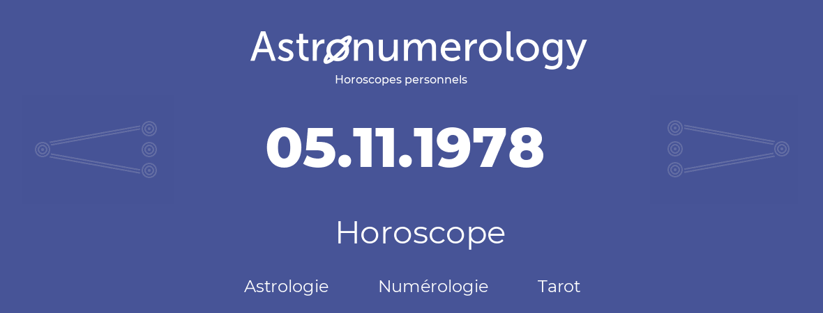 Horoscope pour anniversaire (jour de naissance): 05.11.1978 (5 Novembre 1978)