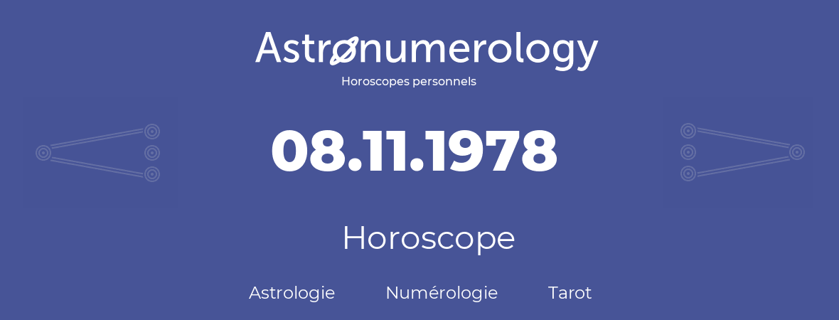 Horoscope pour anniversaire (jour de naissance): 08.11.1978 (8 Novembre 1978)