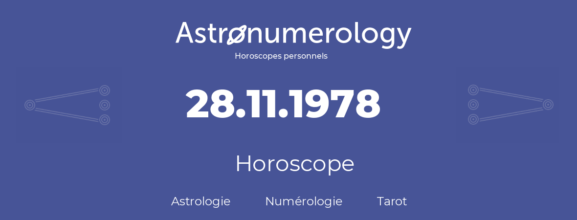 Horoscope pour anniversaire (jour de naissance): 28.11.1978 (28 Novembre 1978)