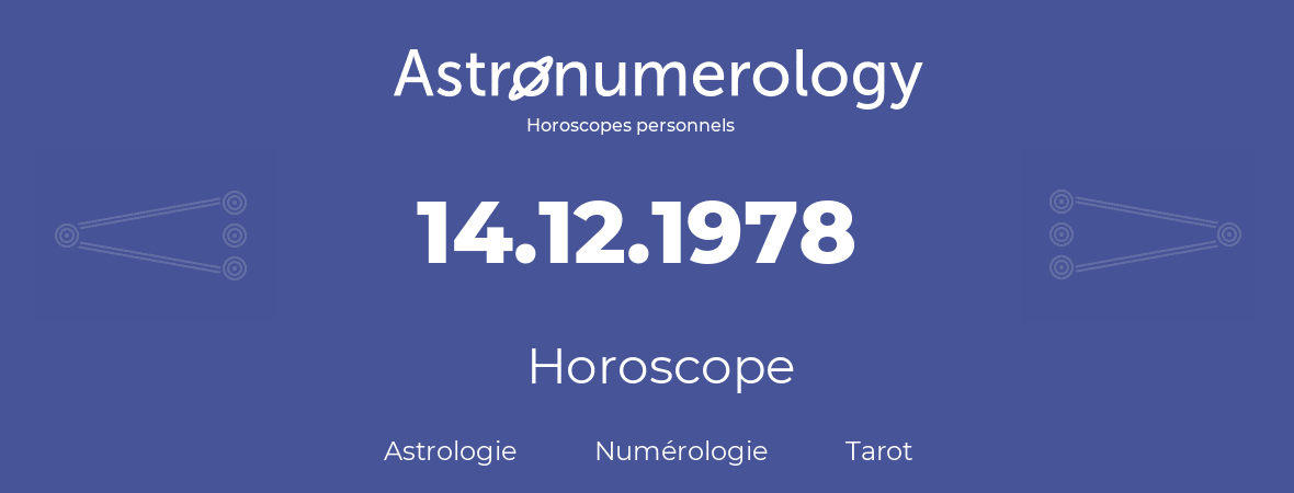 Horoscope pour anniversaire (jour de naissance): 14.12.1978 (14 Décembre 1978)