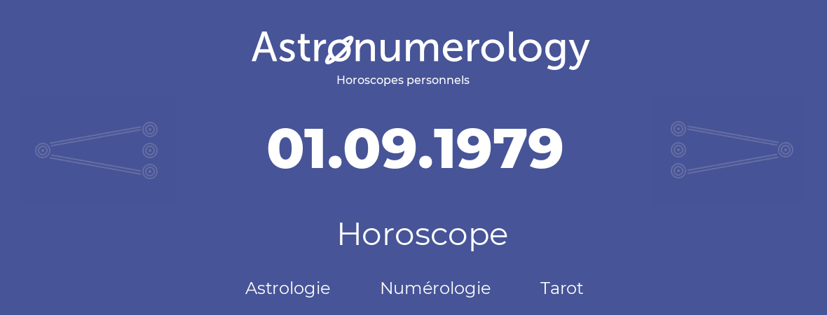 Horoscope pour anniversaire (jour de naissance): 01.09.1979 (01 Septembre 1979)