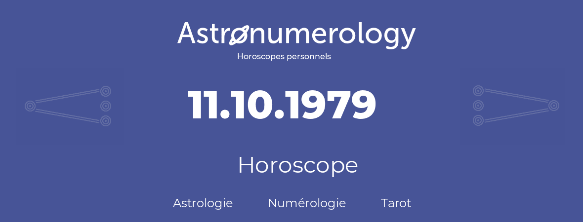 Horoscope pour anniversaire (jour de naissance): 11.10.1979 (11 Octobre 1979)