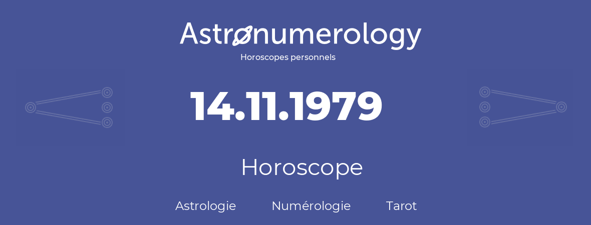 Horoscope pour anniversaire (jour de naissance): 14.11.1979 (14 Novembre 1979)