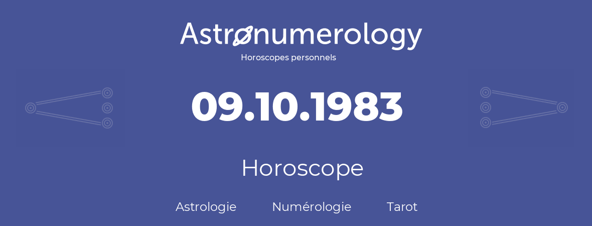 Horoscope pour anniversaire (jour de naissance): 09.10.1983 (9 Octobre 1983)