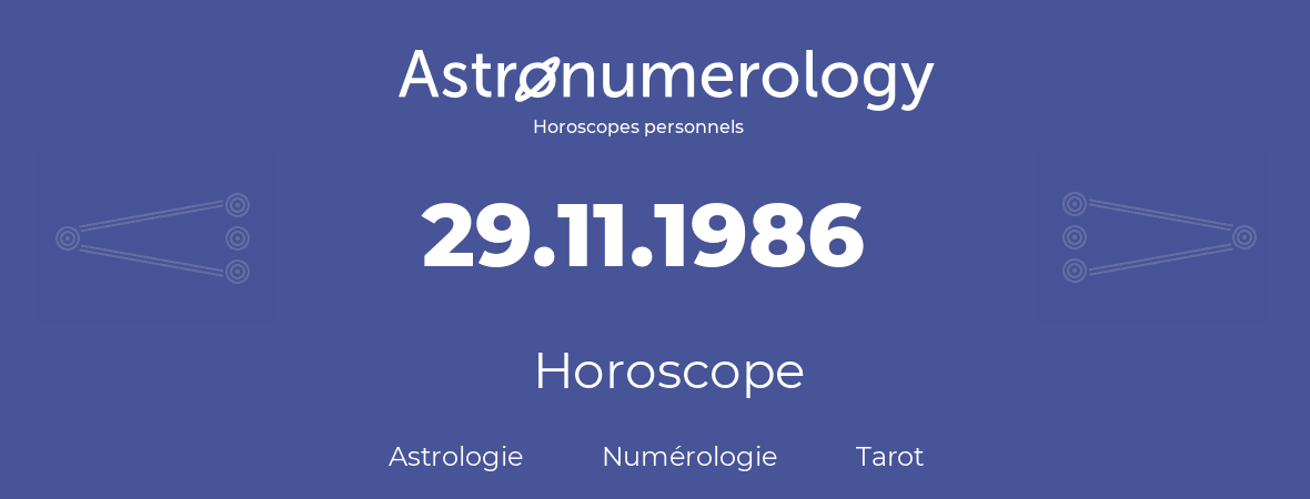 Horoscope pour anniversaire (jour de naissance): 29.11.1986 (29 Novembre 1986)