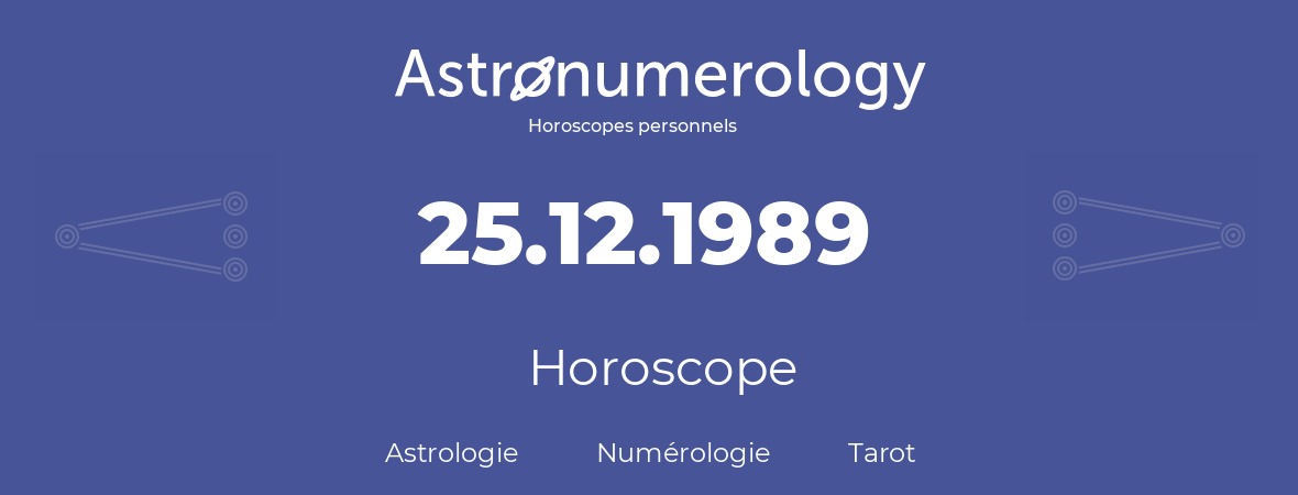 Horoscope pour anniversaire (jour de naissance): 25.12.1989 (25 Décembre 1989)