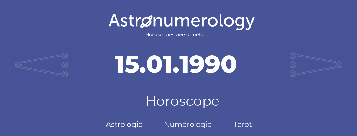 Horoscope pour anniversaire (jour de naissance): 15.01.1990 (15 Janvier 1990)