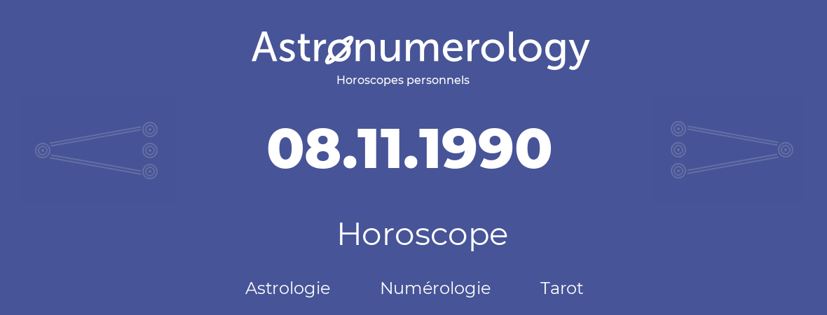 Horoscope pour anniversaire (jour de naissance): 08.11.1990 (8 Novembre 1990)