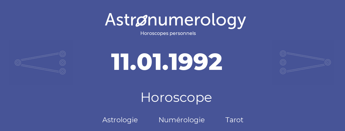 Horoscope pour anniversaire (jour de naissance): 11.01.1992 (11 Janvier 1992)