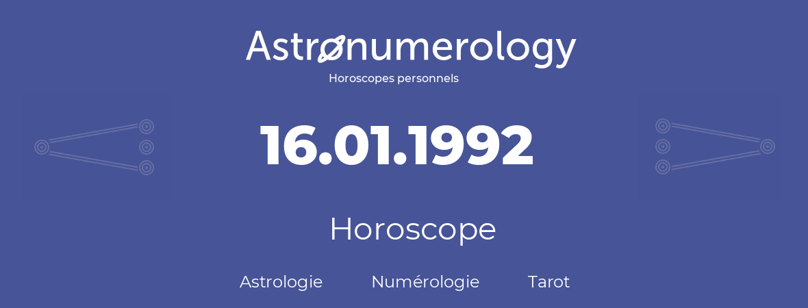 Horoscope pour anniversaire (jour de naissance): 16.01.1992 (16 Janvier 1992)