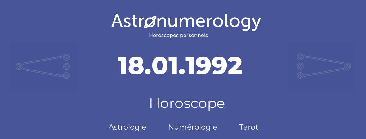 Horoscope pour anniversaire (jour de naissance): 18.01.1992 (18 Janvier 1992)