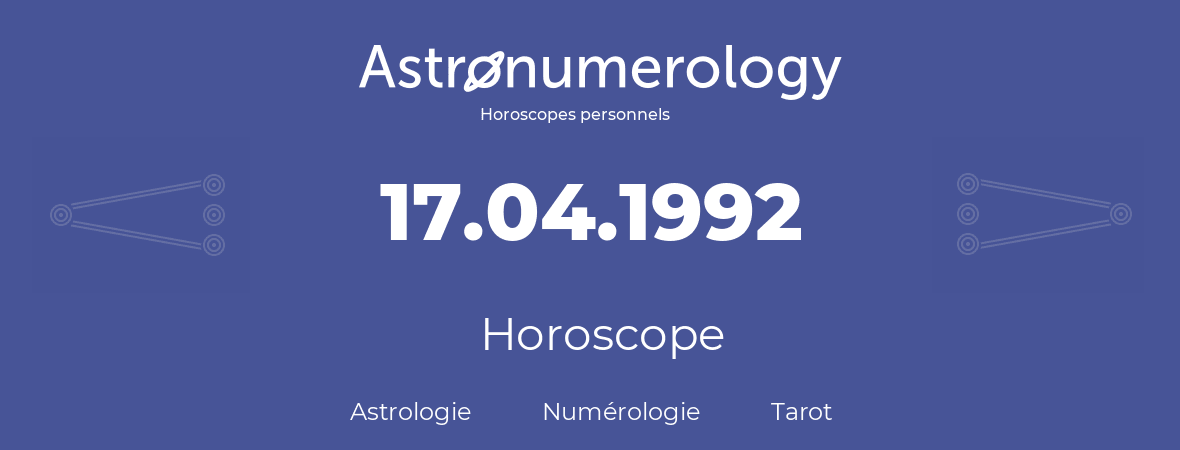 Horoscope pour anniversaire (jour de naissance): 17.04.1992 (17 Avril 1992)