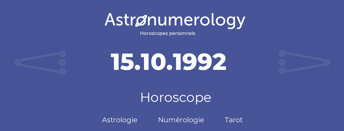 Horoscope pour anniversaire (jour de naissance): 15.10.1992 (15 Octobre 1992)