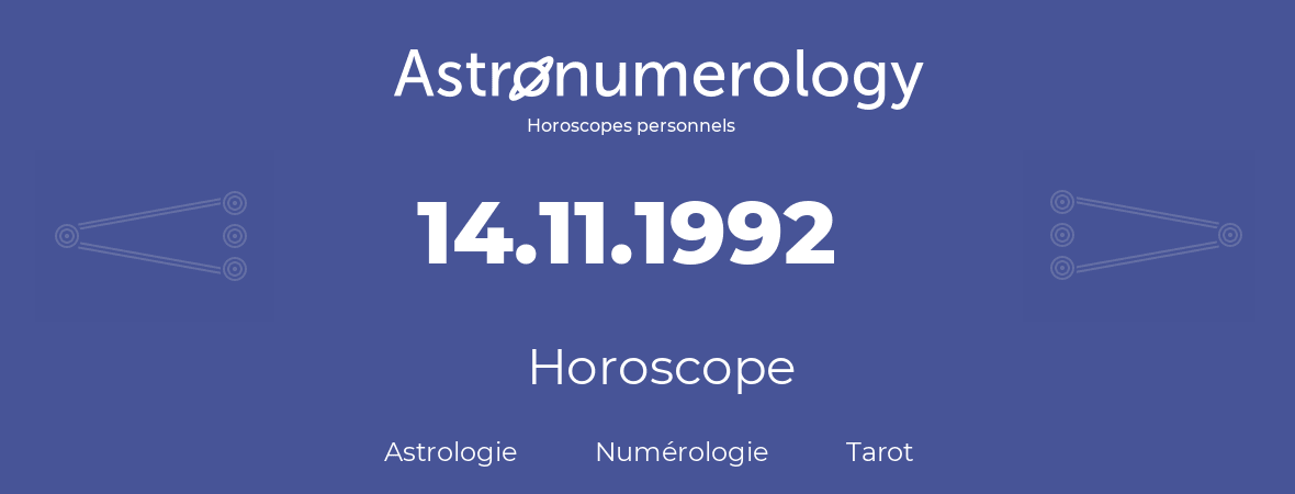 Horoscope pour anniversaire (jour de naissance): 14.11.1992 (14 Novembre 1992)
