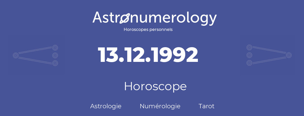 Horoscope pour anniversaire (jour de naissance): 13.12.1992 (13 Décembre 1992)