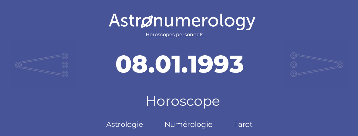 Horoscope pour anniversaire (jour de naissance): 08.01.1993 (8 Janvier 1993)