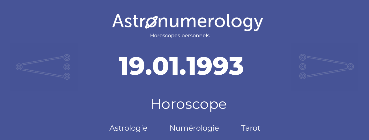 Horoscope pour anniversaire (jour de naissance): 19.01.1993 (19 Janvier 1993)