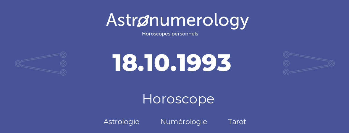 Horoscope pour anniversaire (jour de naissance): 18.10.1993 (18 Octobre 1993)