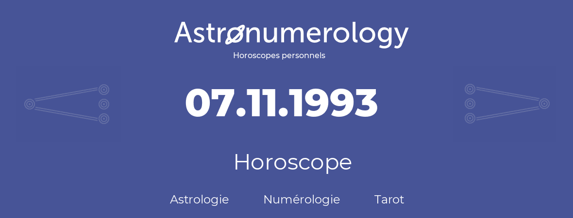 Horoscope pour anniversaire (jour de naissance): 07.11.1993 (7 Novembre 1993)