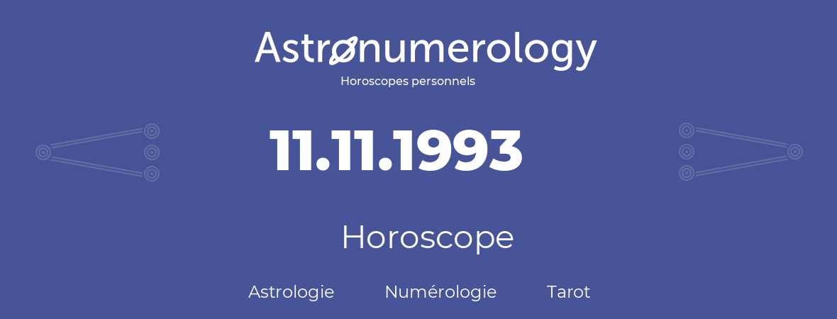 Horoscope pour anniversaire (jour de naissance): 11.11.1993 (11 Novembre 1993)