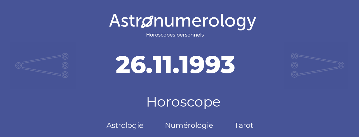 Horoscope pour anniversaire (jour de naissance): 26.11.1993 (26 Novembre 1993)
