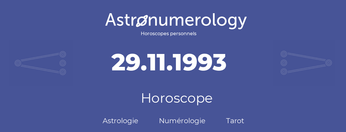 Horoscope pour anniversaire (jour de naissance): 29.11.1993 (29 Novembre 1993)