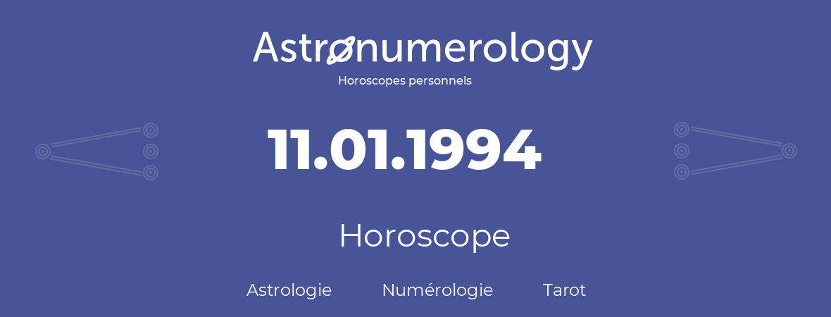 Horoscope pour anniversaire (jour de naissance): 11.01.1994 (11 Janvier 1994)