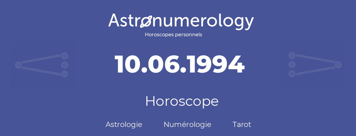 Horoscope pour anniversaire (jour de naissance): 10.06.1994 (10 Juin 1994)