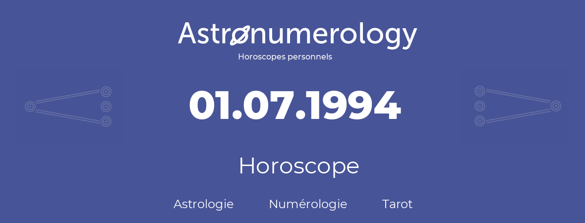 Horoscope pour anniversaire (jour de naissance): 01.07.1994 (01 Juillet 1994)