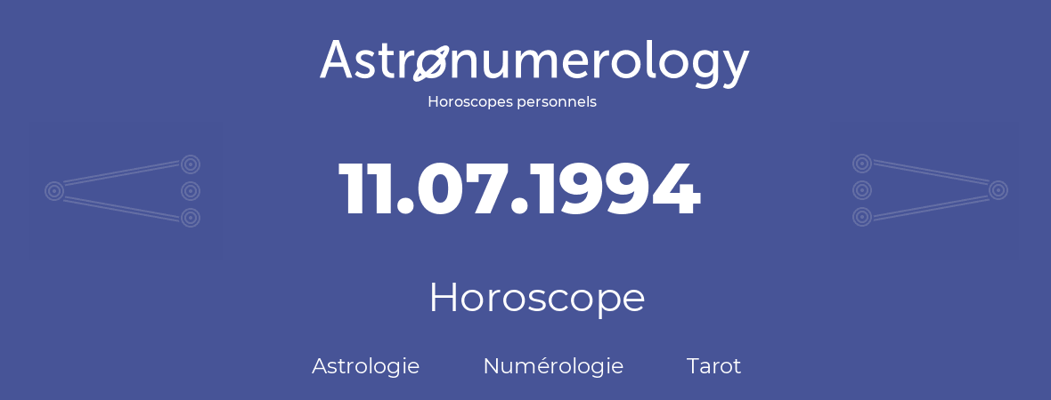 Horoscope pour anniversaire (jour de naissance): 11.07.1994 (11 Juillet 1994)