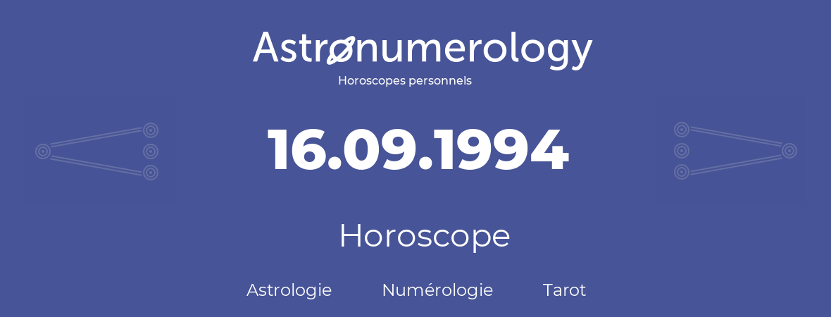 Horoscope pour anniversaire (jour de naissance): 16.09.1994 (16 Septembre 1994)