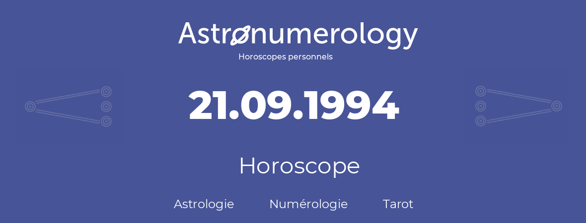 Horoscope pour anniversaire (jour de naissance): 21.09.1994 (21 Septembre 1994)