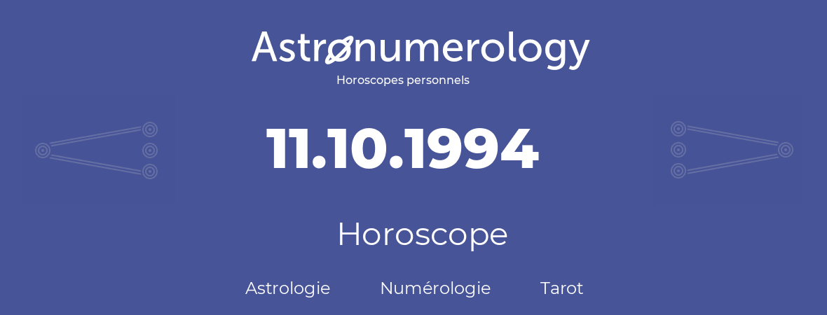 Horoscope pour anniversaire (jour de naissance): 11.10.1994 (11 Octobre 1994)