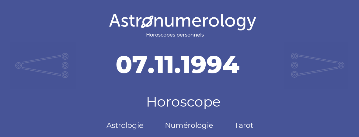 Horoscope pour anniversaire (jour de naissance): 07.11.1994 (7 Novembre 1994)