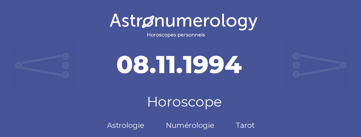 Horoscope pour anniversaire (jour de naissance): 08.11.1994 (8 Novembre 1994)