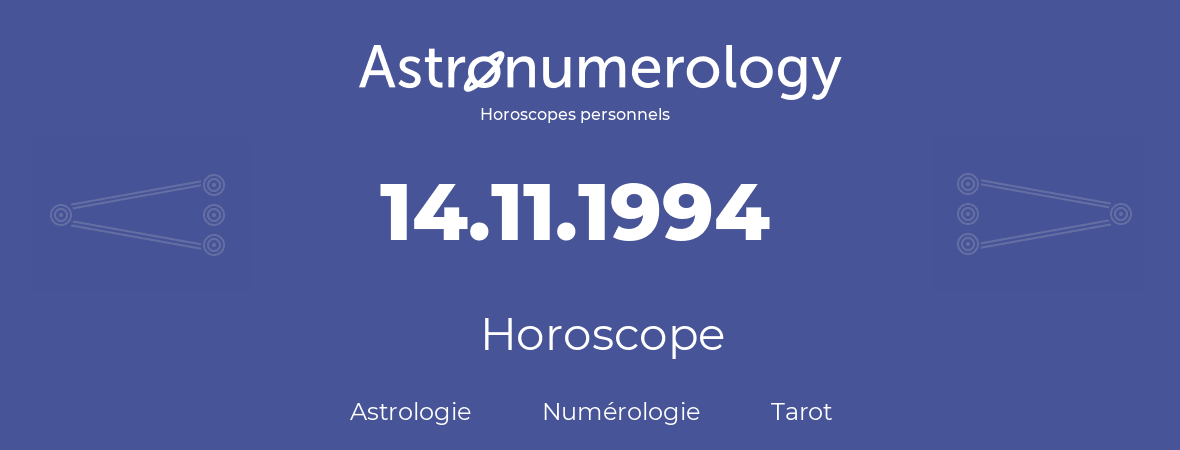 Horoscope pour anniversaire (jour de naissance): 14.11.1994 (14 Novembre 1994)