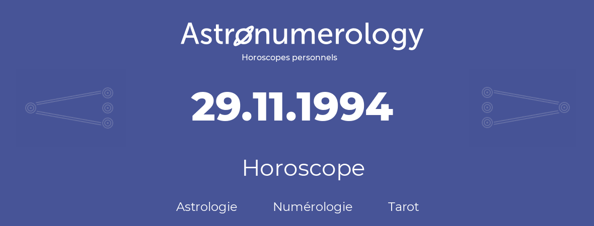 Horoscope pour anniversaire (jour de naissance): 29.11.1994 (29 Novembre 1994)