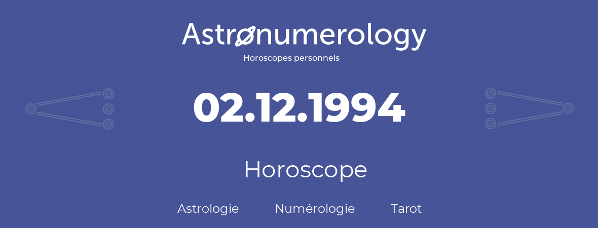 Horoscope pour anniversaire (jour de naissance): 02.12.1994 (2 Décembre 1994)