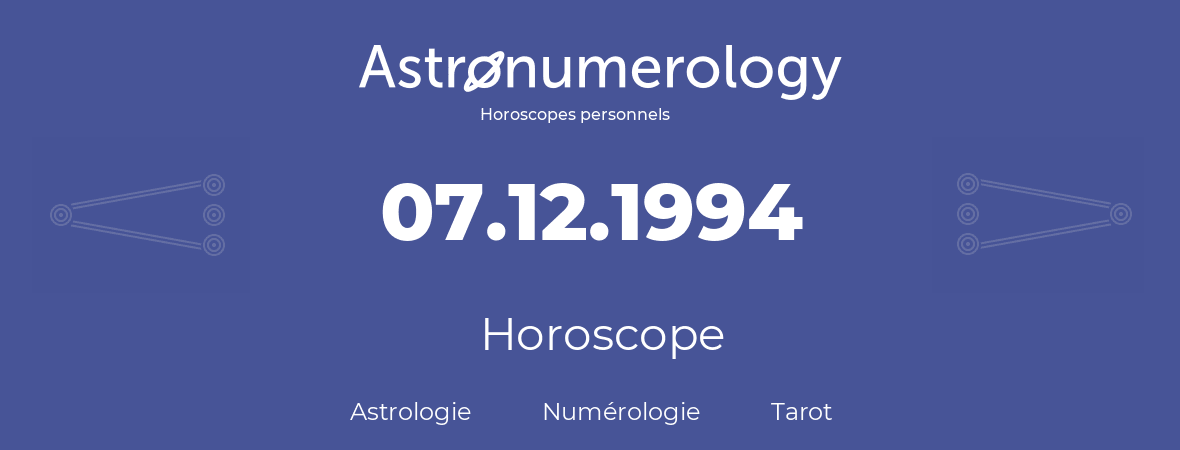 Horoscope pour anniversaire (jour de naissance): 07.12.1994 (7 Décembre 1994)