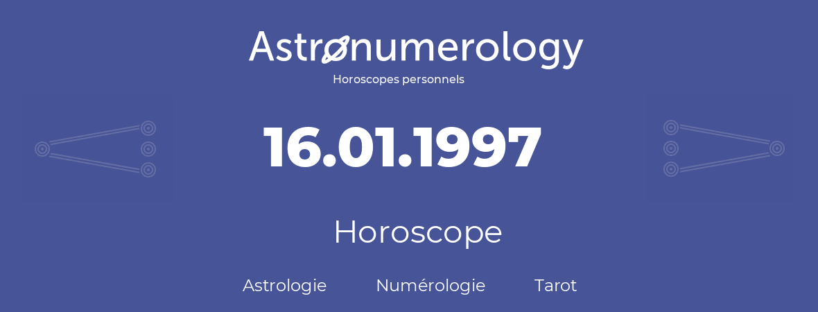 Horoscope pour anniversaire (jour de naissance): 16.01.1997 (16 Janvier 1997)