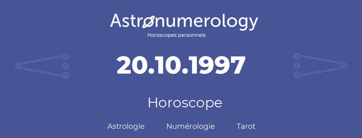 Horoscope pour anniversaire (jour de naissance): 20.10.1997 (20 Octobre 1997)