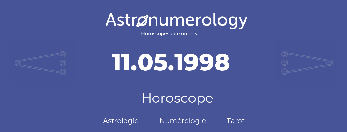 Horoscope pour anniversaire (jour de naissance): 11.05.1998 (11 Mai 1998)