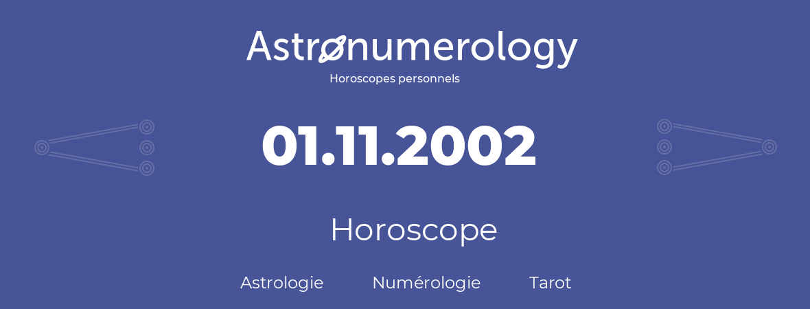 Horoscope pour anniversaire (jour de naissance): 01.11.2002 (01 Novembre 2002)