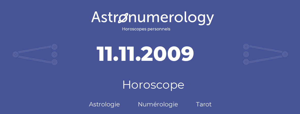 Horoscope pour anniversaire (jour de naissance): 11.11.2009 (11 Novembre 2009)