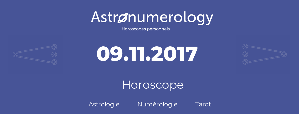 Horoscope pour anniversaire (jour de naissance): 09.11.2017 (9 Novembre 2017)