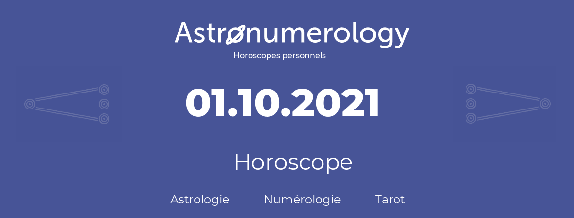 Horoscope pour anniversaire (jour de naissance): 01.10.2021 (1 Octobre 2021)