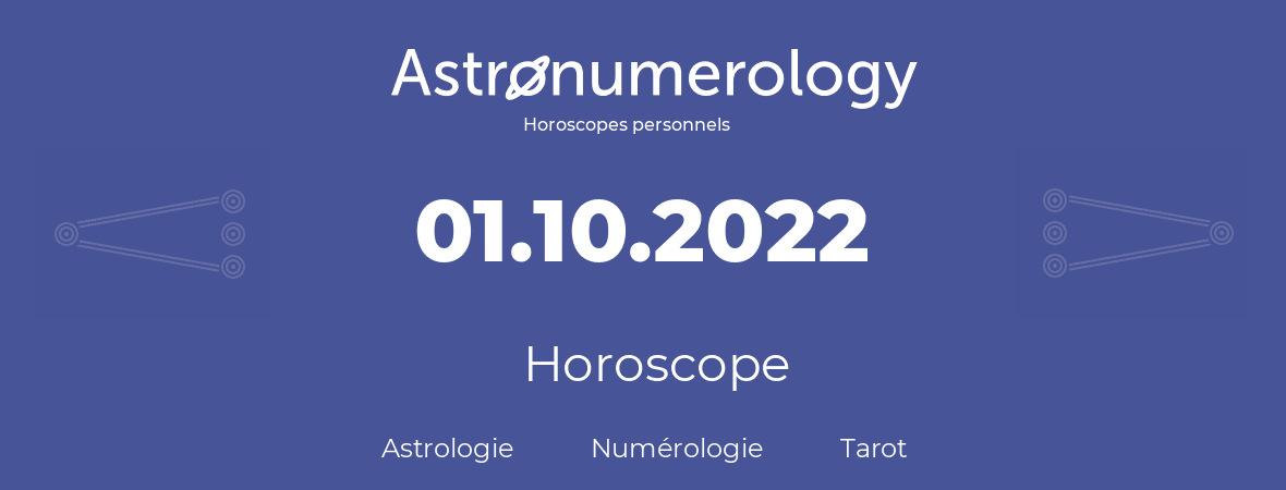 Horoscope pour anniversaire (jour de naissance): 01.10.2022 (1 Octobre 2022)